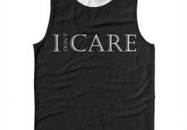 I DON'T CARE